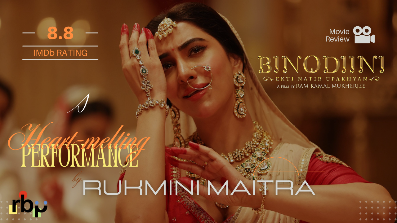 A heart-melting performance of Rukmini Maitra from "Binodiini—Ekti Natir Upakhyan"